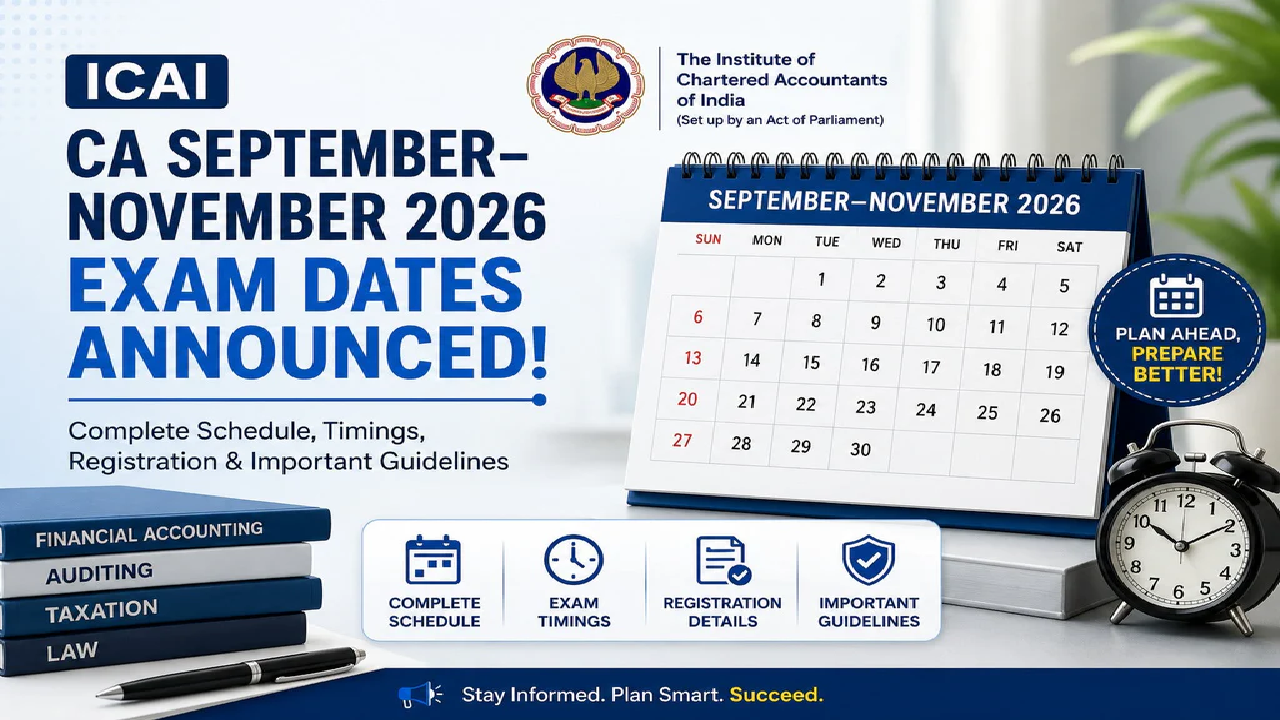 ICAI Opens Registration for CA Sept & Nov 2026 Exams