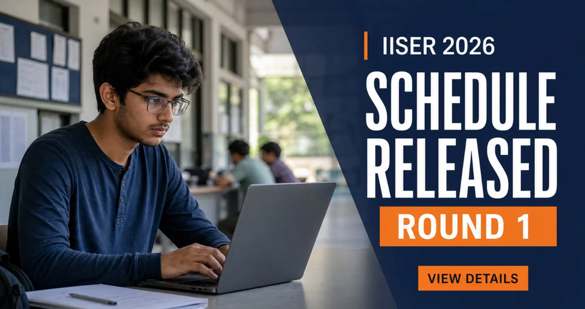 IISER 2026 Counselling Schedule Released, Round 1 Begins