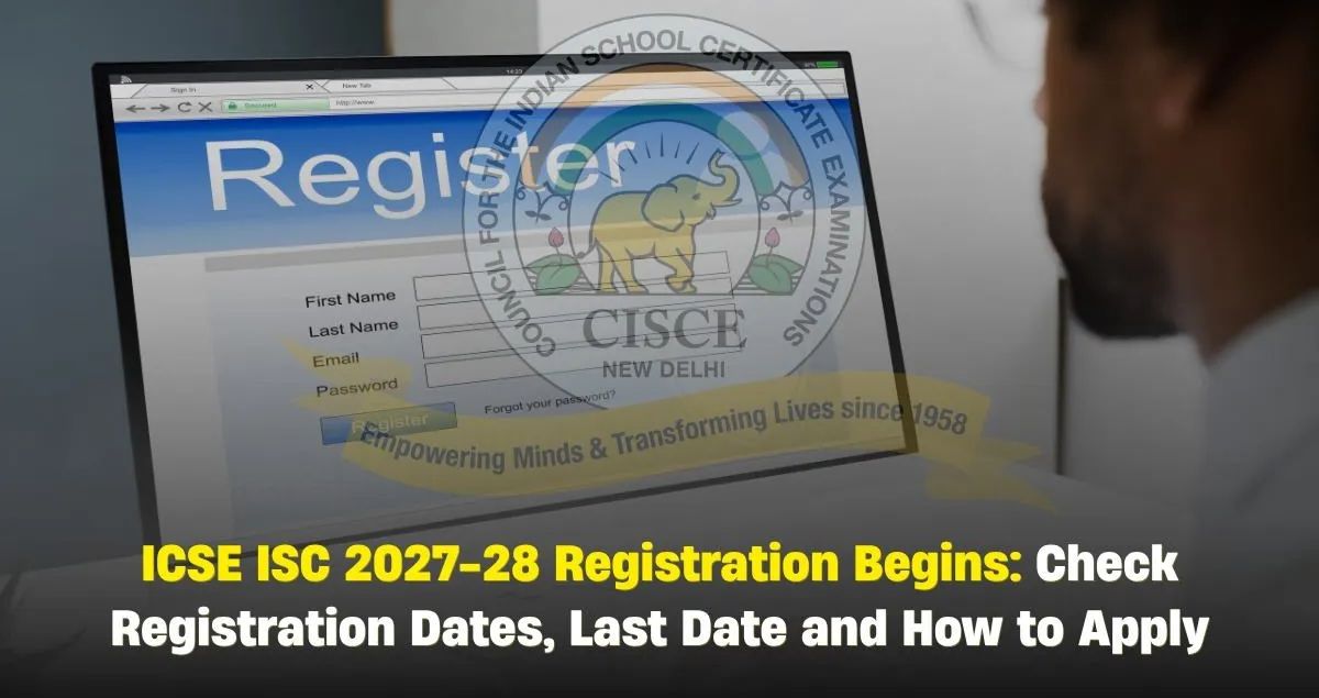 CISCE Opens ICSE & ISC 2027, 2028 Registration for Schools