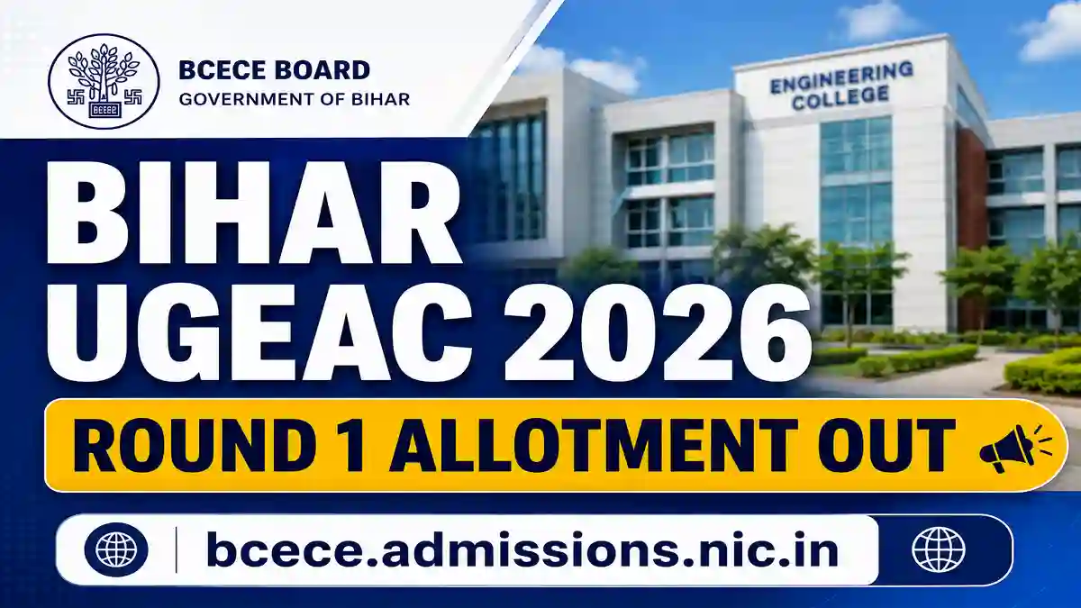 Bihar UGEAC 2026 Round 1 Seat Allotment Result Declared